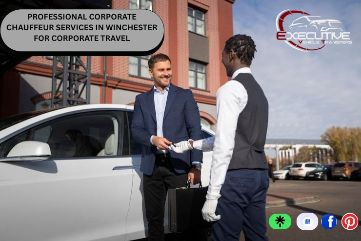 Executive Vehicle Transfers offering professional corporate chauffeur services in Winchester